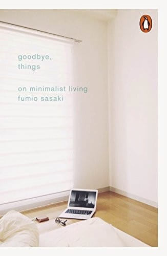 Goodbye, Things: The New Japanese Minimalism